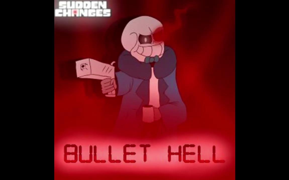 suddenchangesbullethellmytake
