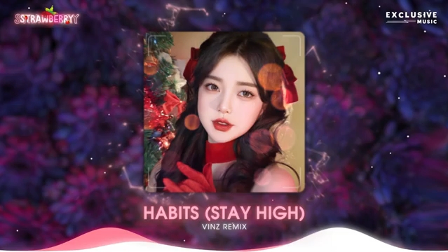 [图]Habits (Stay High) - Vinz Remix | Nhạc Hot TikTok Hiện Nay - Exclusive Music