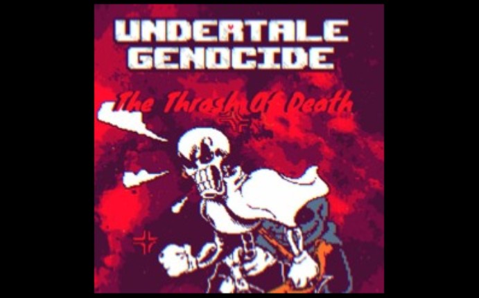 (Dusttale : Genocide) Phase Two  The Thrash Of Death by hant147(official)哔哩哔哩bilibili传说之下