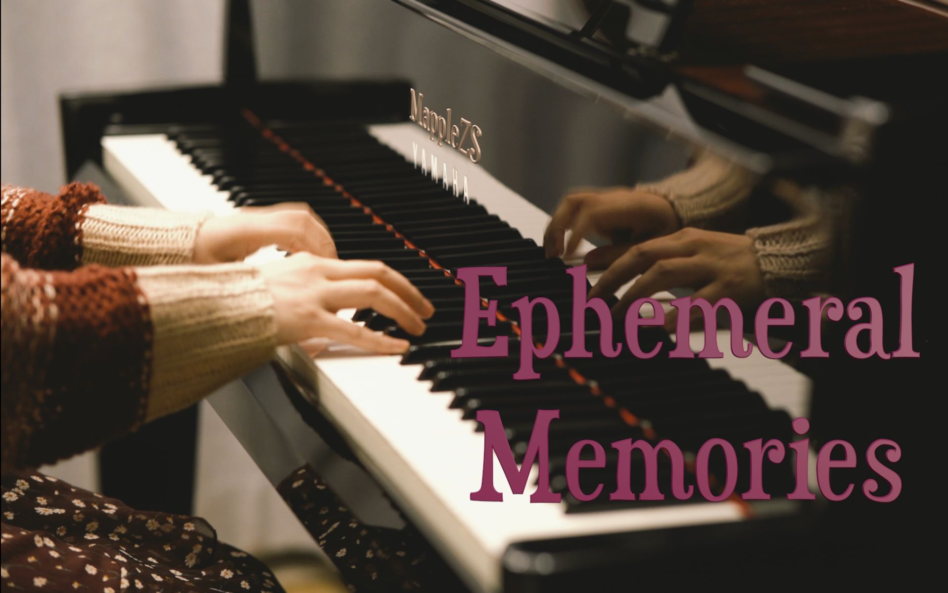 [图]「Ephemeral Memories」—MappleZS纯钢琴演奏