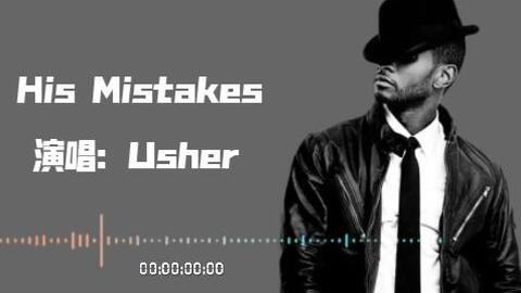 His Mistakes, Usher