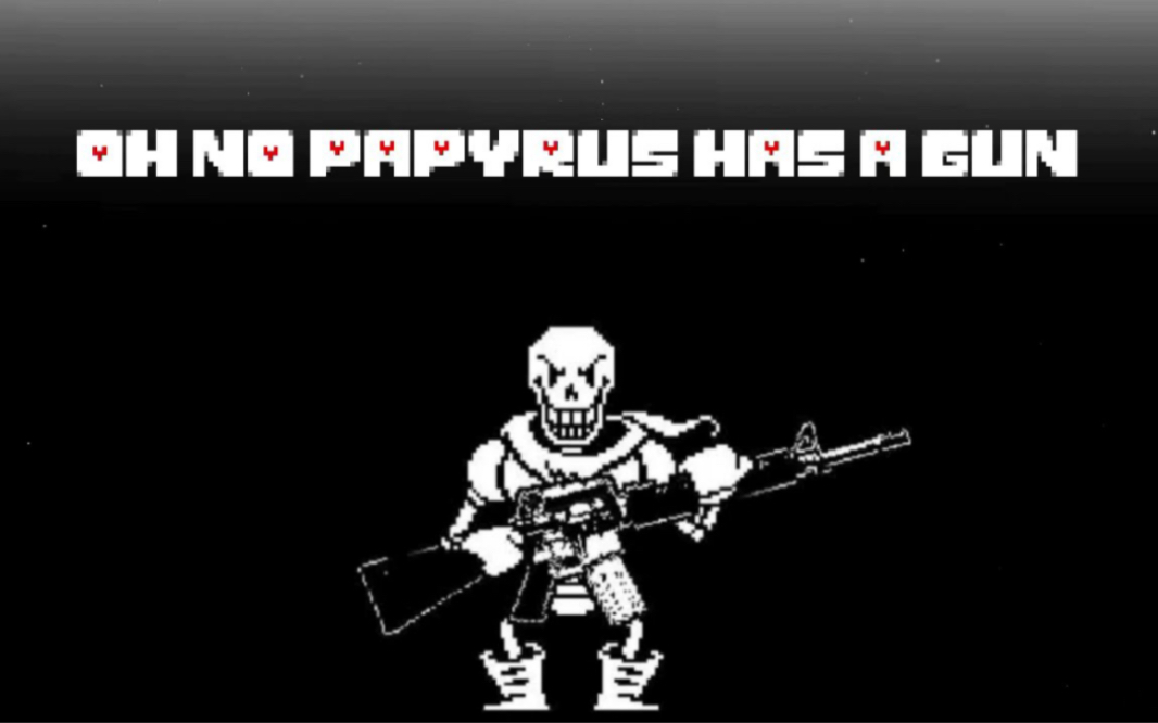 [图]Oh no, Papyrus has a gun