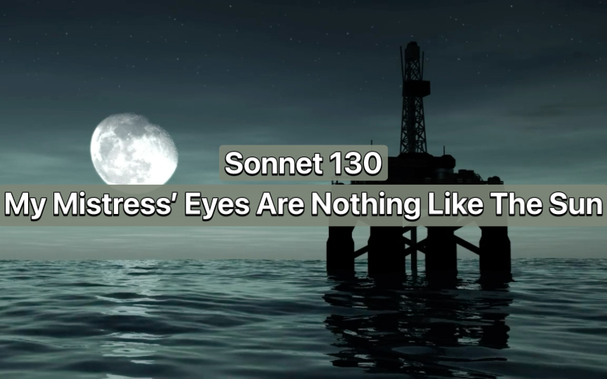 [图]英音朗读 | 莎士比亚十四行诗第130首 My Mistress’ Eyes Are Nothing Like The Sun | Sonnet 130