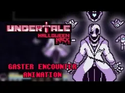 下载视频: UNDERTALE HALLOWEEN HACK: Gaster Encounter (Animation)