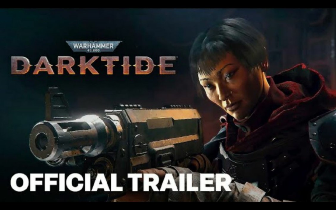 [图]战锤 40K：暗潮 - 官方预告丨Warhammer 40,000: Darktide - Official Trailer