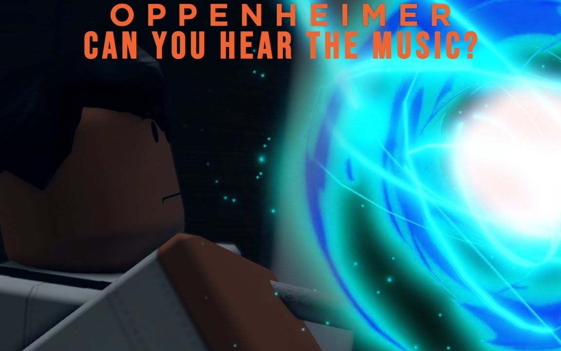 [图]《奥本海默》Roblox还原电影奥本海默求学 Can you hear the music?