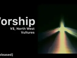 Download Video: ¥$ -  Worship ft. North West [VULTURES] [NEW]