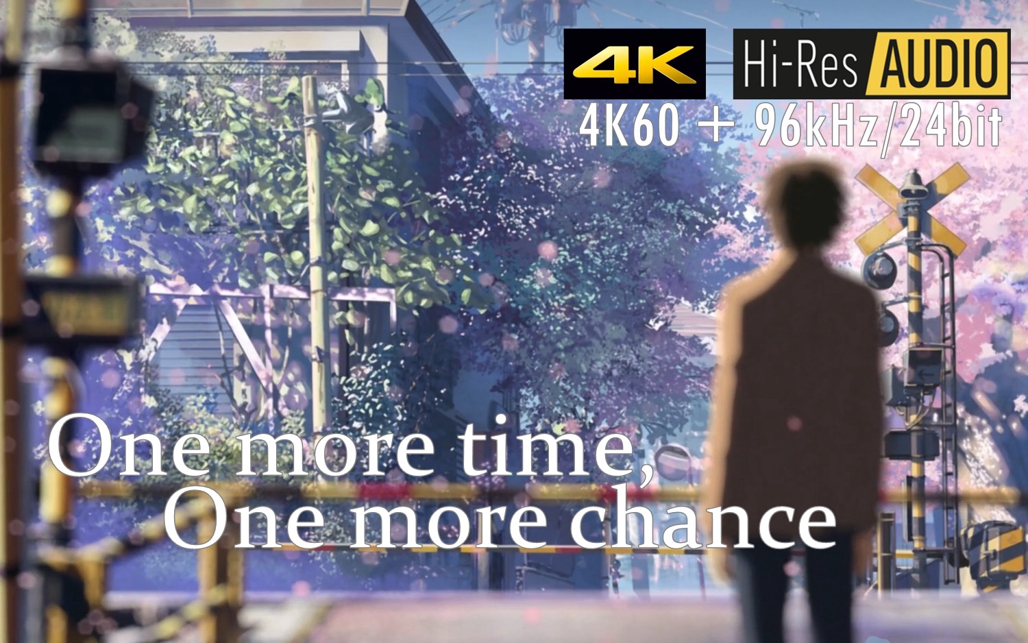 [图]【HIRES 96k/24bit｜4K60】One More Time,One More Chance - 山崎将义 秒速五厘米ED