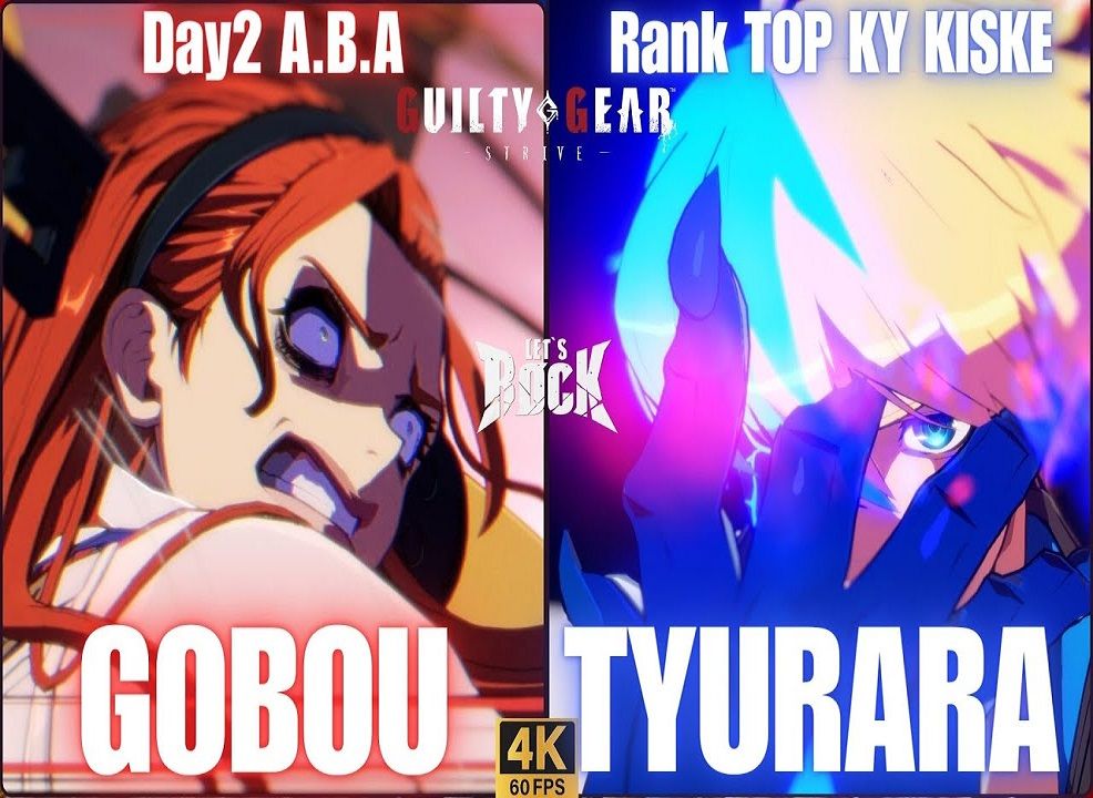 GGST➤ Day2 A.B.A [ GOBOU ] vs Rank TOP KY [ TYURARA ] Guilty Gear Strive