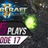 StarCraft 2 TOP 5 Plays 第十七集