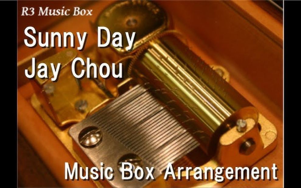 周杰伦晴天|Sunny Day/Jay Chou [Music Box]哔哩哔哩bilibili