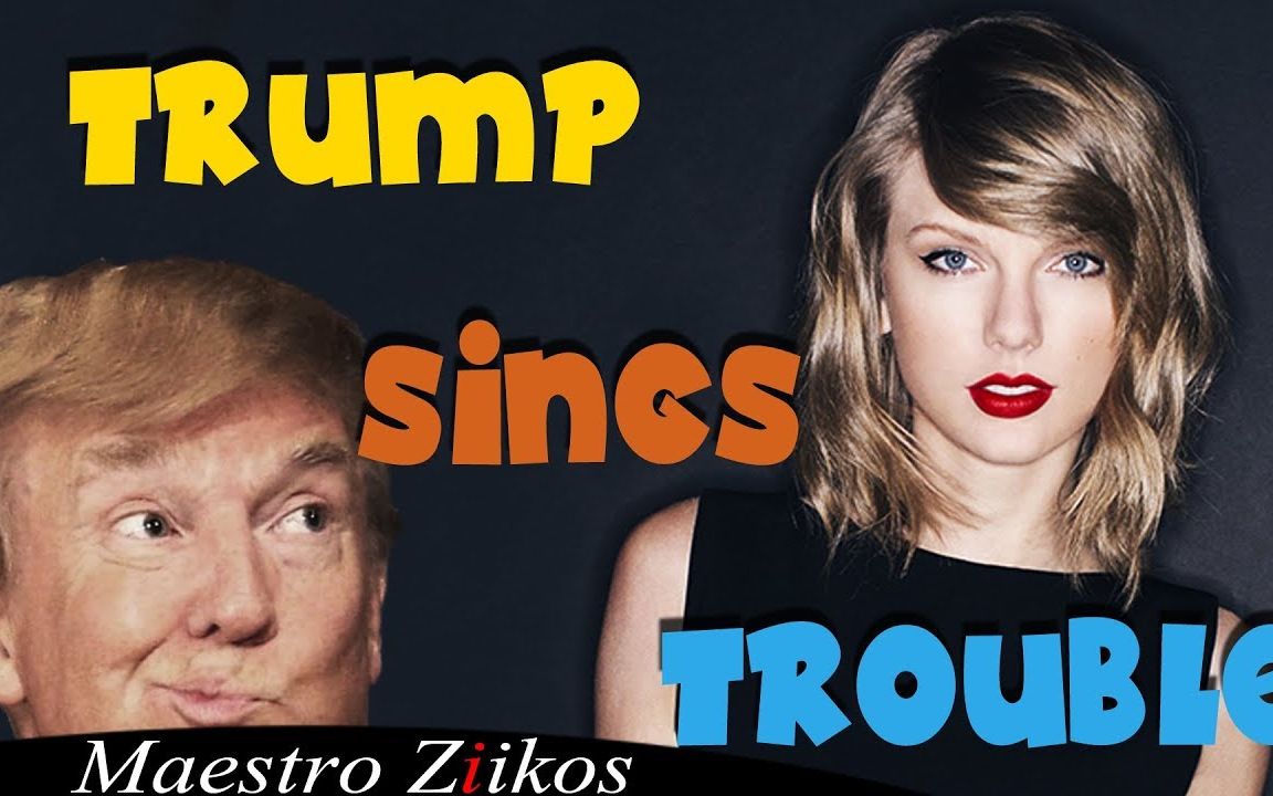 [图]【中英字幕】特朗普翻唱泰勒·斯威夫特 就知道你是个麻烦 I Knew You Were Trouble By Taylor Swift Trump Cover