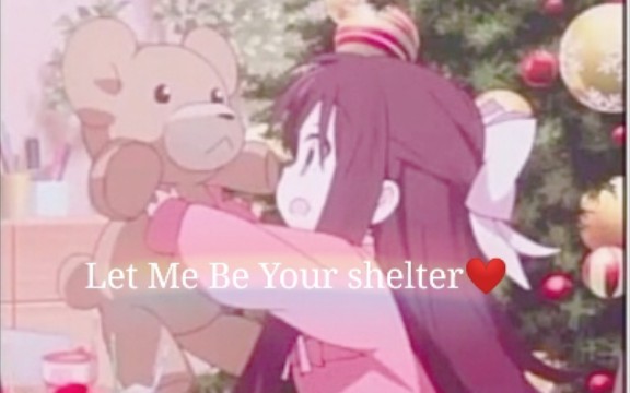 [图]Let Me Be Your Shelter [AMV]