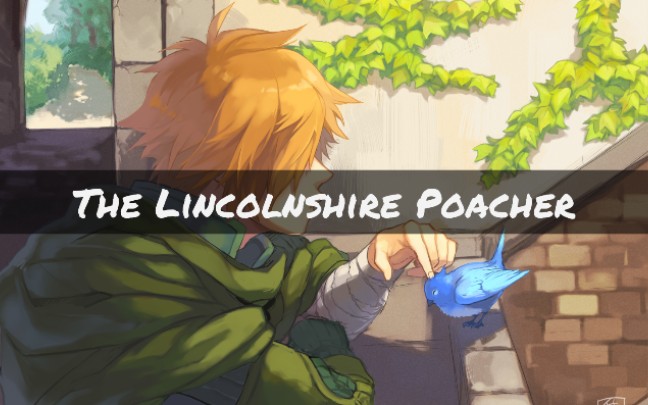 【欧美音乐】【英国民谣】The Lincolnshire Poacher哔哩哔哩bilibili