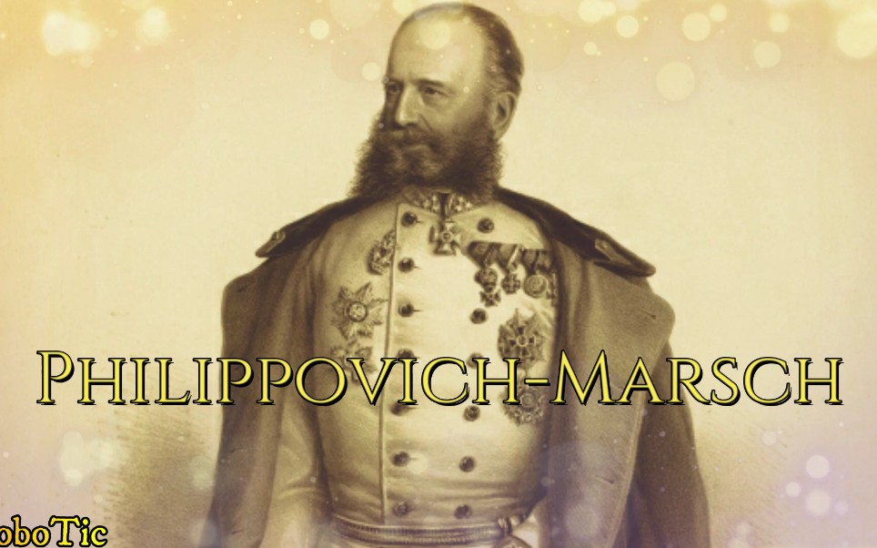 [图]【奥地利-匈牙利进行曲】Philippovich-Marsch｜菲利波维奇进行曲