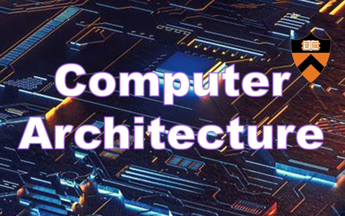 [图]【中英双字】普林斯顿大学-计算机体系结构 Computer Architecture