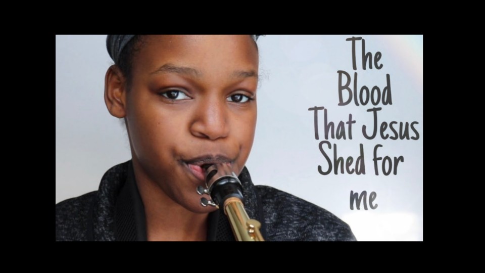 [图]【萨克斯】《The Blood That Jesus Shed For Me》- Saxophone Cover by Ariana Stanberry