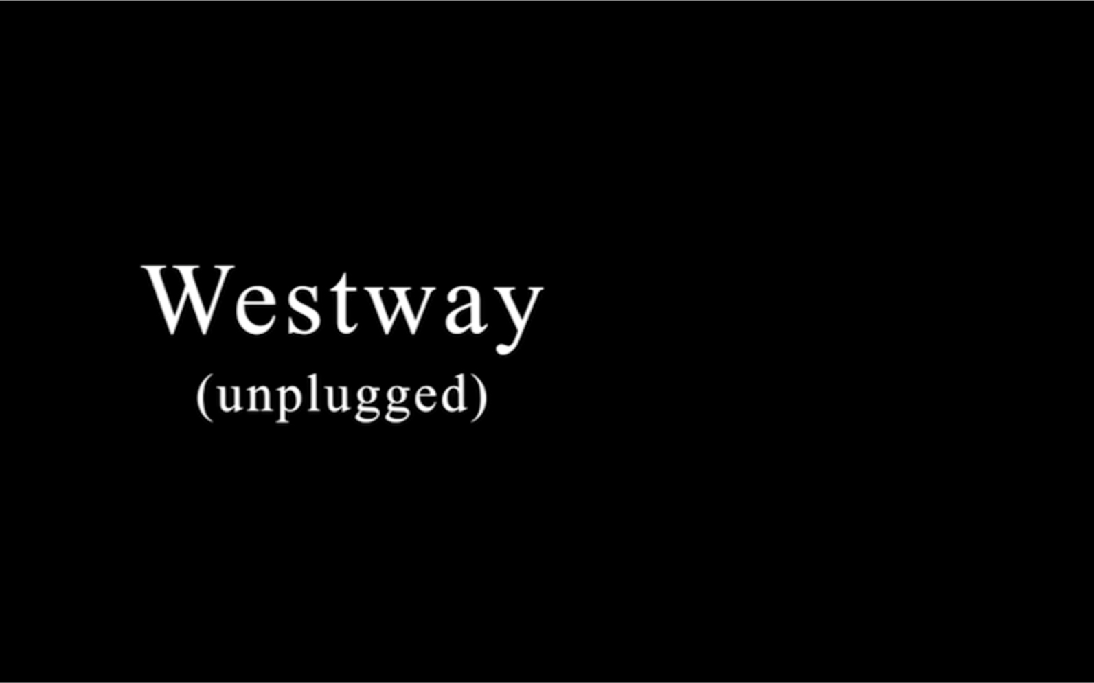 [图]Westway (unplugged) - 天音吉他出品