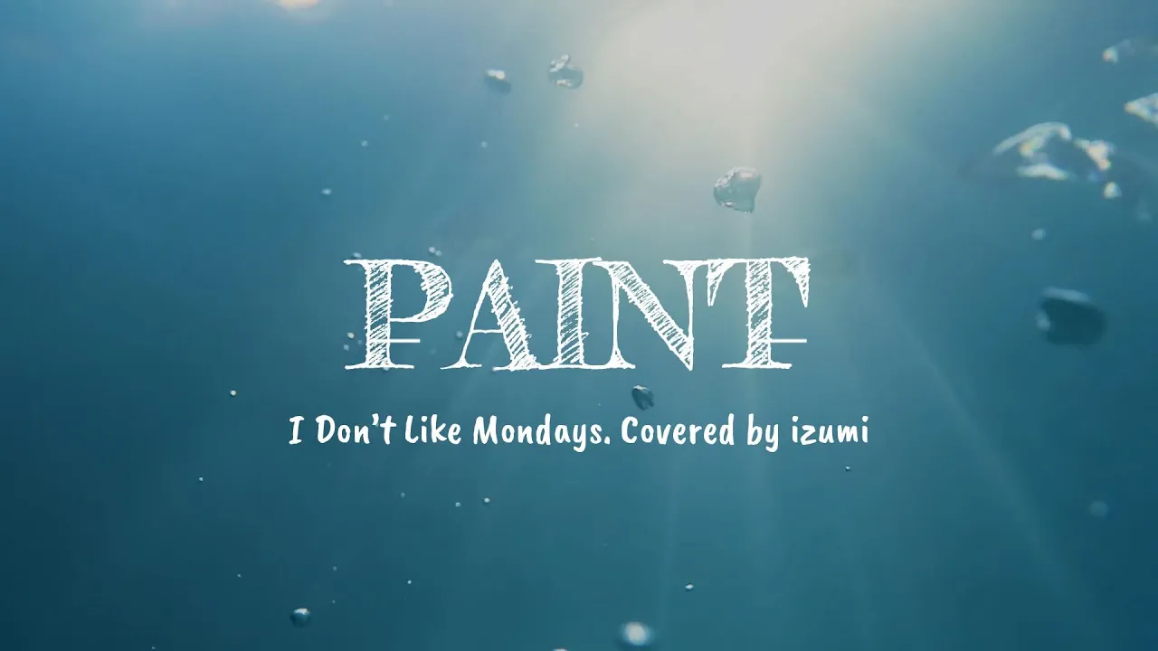 【Izumi】PAINT  I Don't Like Mondays.【Cover】哔哩哔哩bilibili