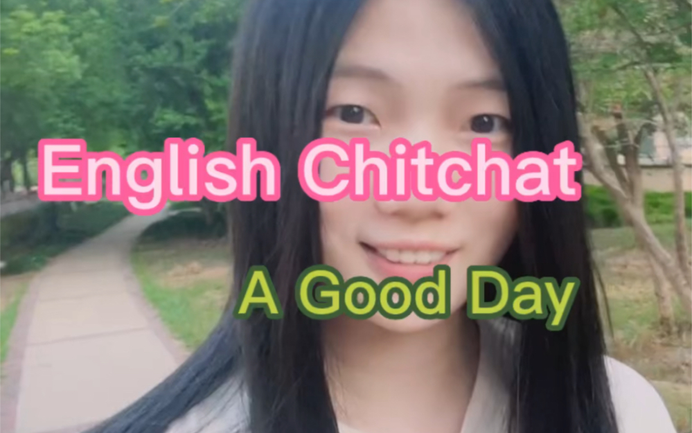 English Chitchat |完美的一天A good day哔哩哔哩bilibili