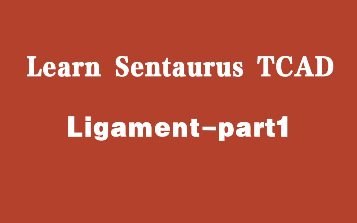 lect02TCADLigamentpart1哔哩哔哩bilibili