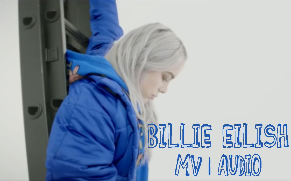 [图]【Billie Eilish】官方MV Audio合集