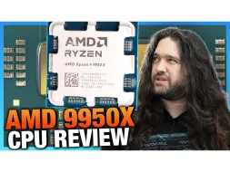 Download Video: AMD锐龙9 9950X CPU评测与跑分, 对比7950X, 9700X, 14900K, &更多【Gamers Nexus】