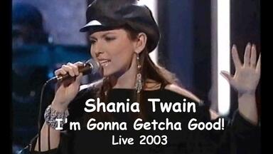 【超酷仙姑】Shania Twain - I&#x27;m Gonna Getcha Good! 2002.12.02