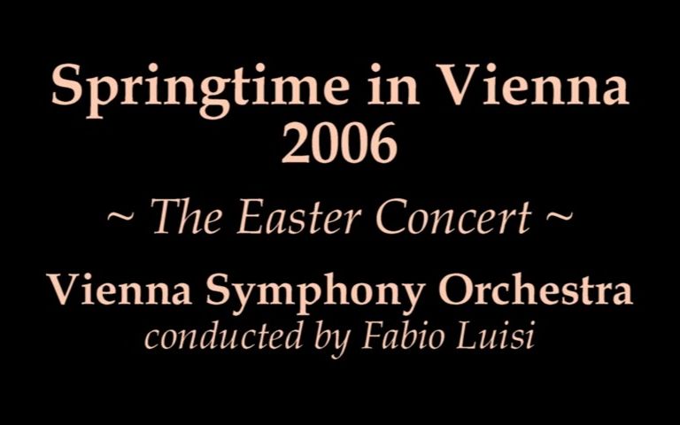 [图]Vienna Symphony Orchestra ~ The Easter Concert 2006 【录音】维也纳之春音乐会2006