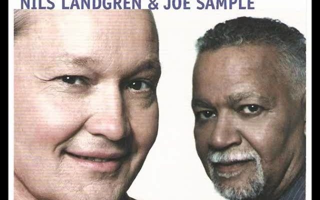 [图]Nils Landgren & Joe Sample - Get out of my life woman