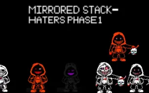 Télécharger la video: mirrored Stack-haters（insanity！Stackdust trio vs dust！hate monger trio）( phase1)