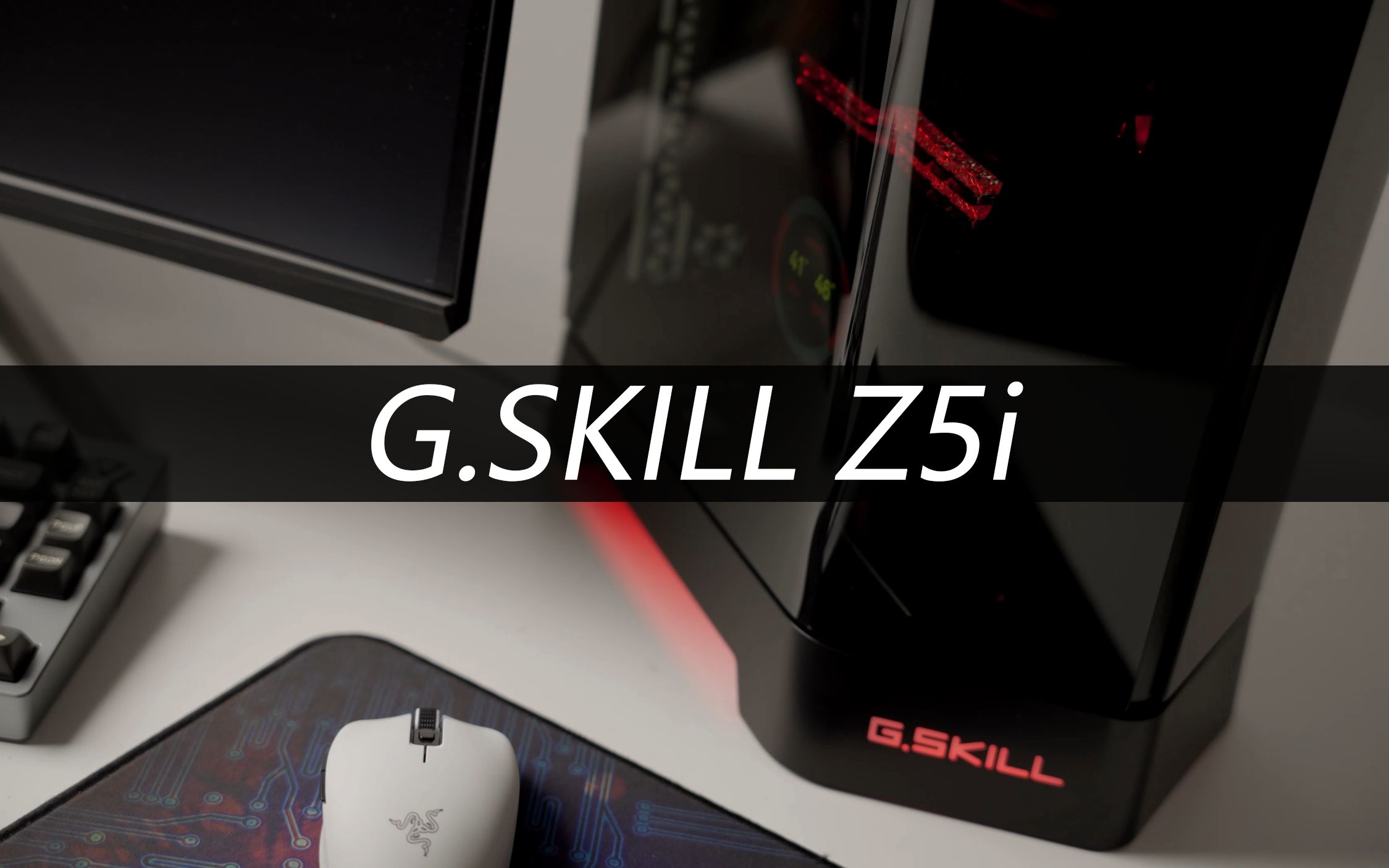 G.SKILL Z5i 装机展示哔哩哔哩bilibili