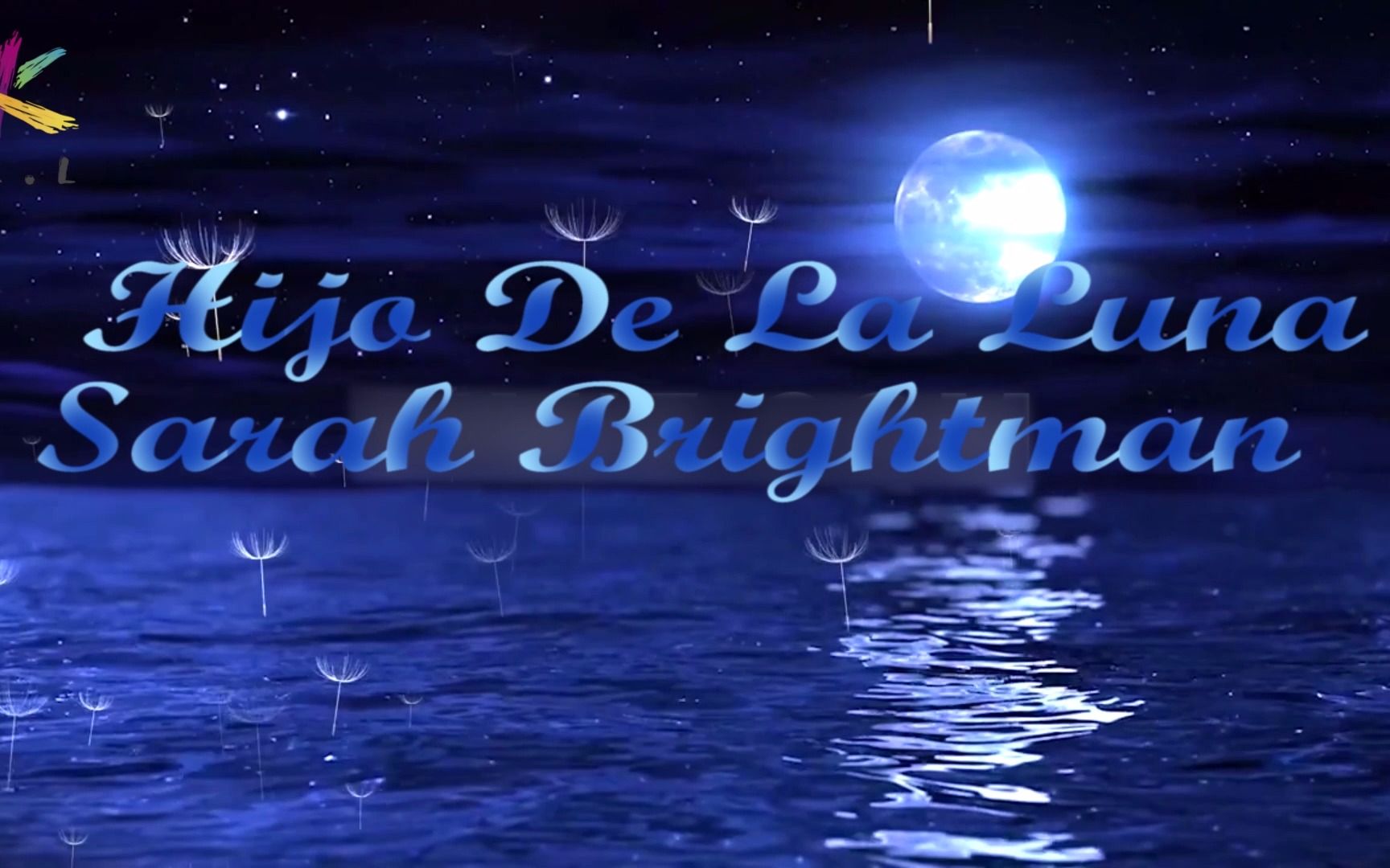 [图]【中西字幕】Hijo De La Luna-Sarah Brightman 《月亮之子》#西语民谣