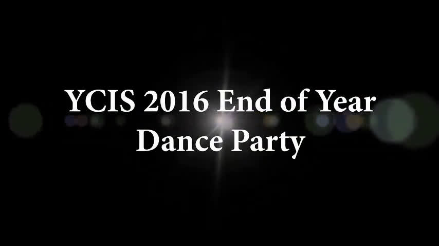 YCIS End Of Year Party 2016(2016年YCIS学期末舞会)哔哩哔哩bilibili