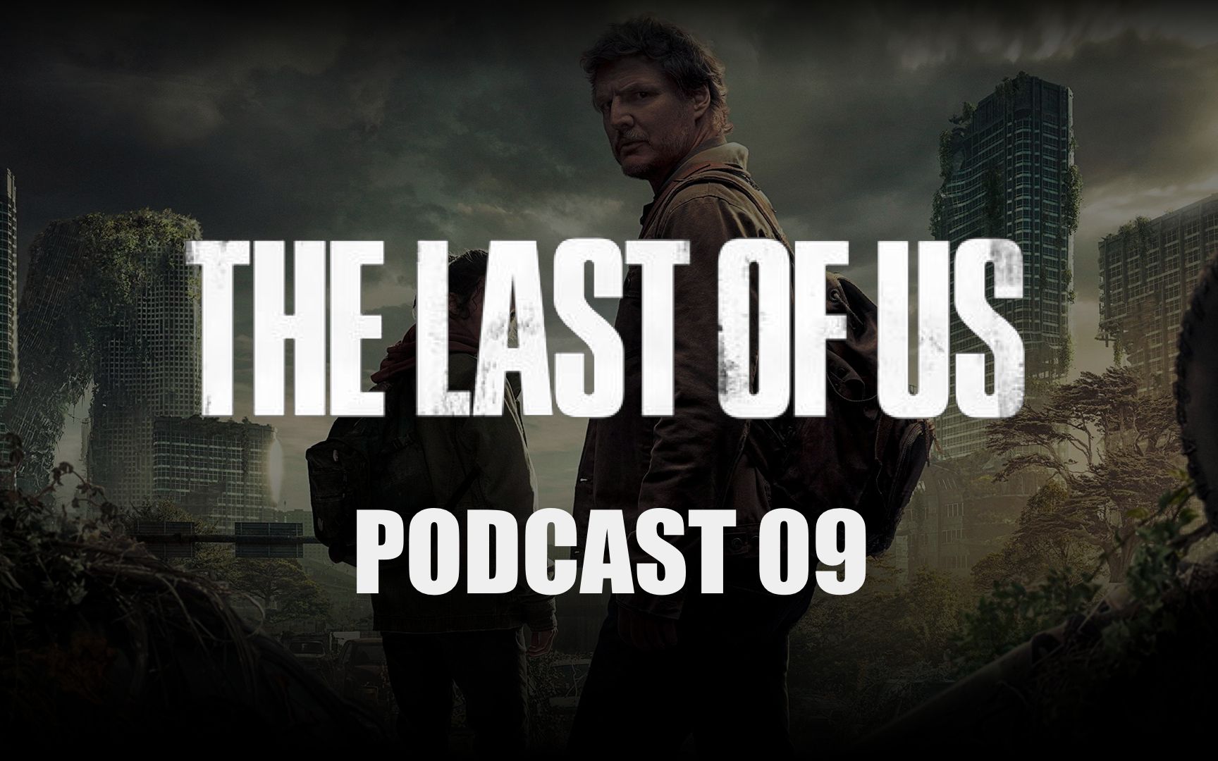 [图]【中英CC字幕】最后生还者主创采访播客 The Last of Us Podcast - 09【第一季完结】