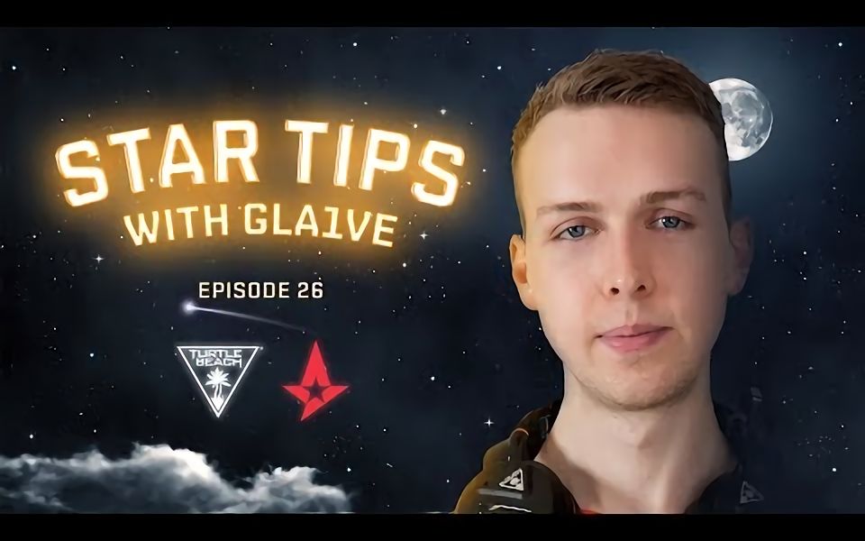 【star tips #26(a队教学)】gla1ve在进攻方如何控制火车(train)b二楼