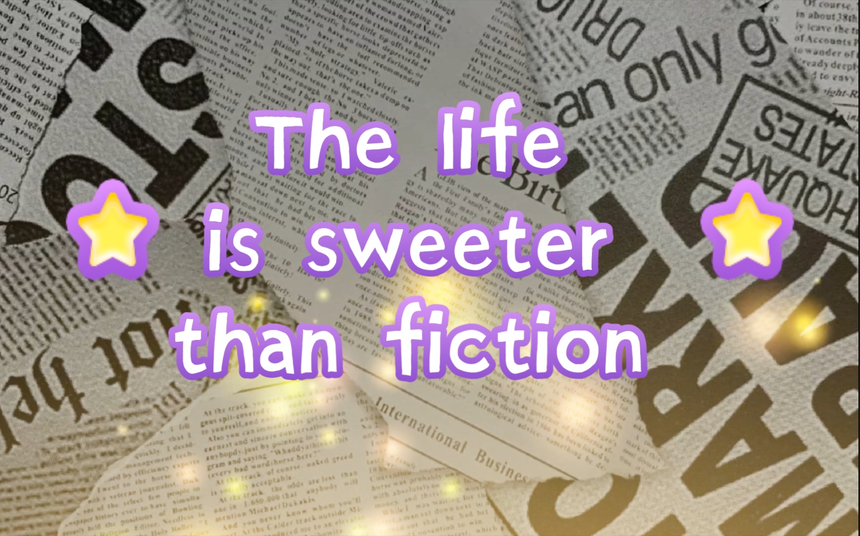 [图]The life is sweeter than fiction.