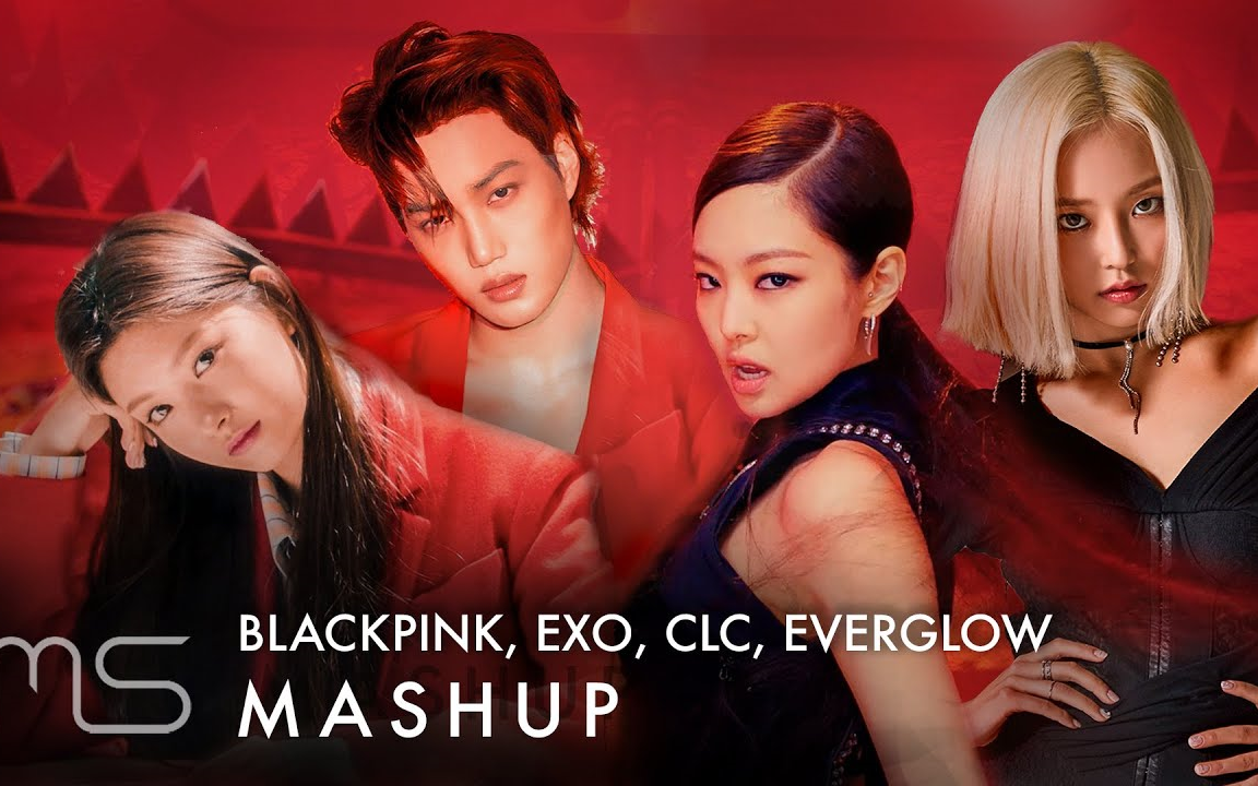 【音乐混搭】blackpink/exo/clc/everglow_哔哩哔哩 (゜-゜)つロ 干杯