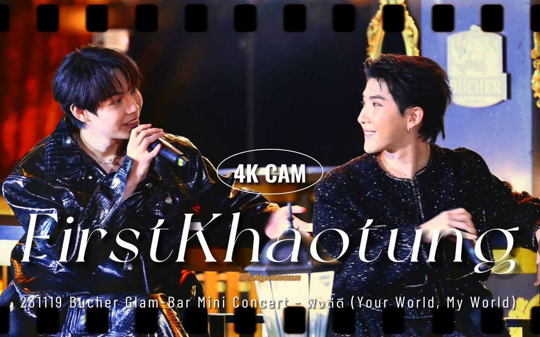 [图]【FirstKhaotung】「ฟังดีดี (Your World, My World)」4K直拍 #BucherGlambarxFK