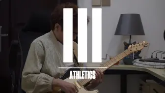 Download Video: 翻弹翻唱Athletics作品《III》