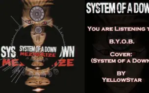 Tải video: 【新金属翻唱】B.Y.O.B.-System of a Down(Vocal Cover By YellowStar)