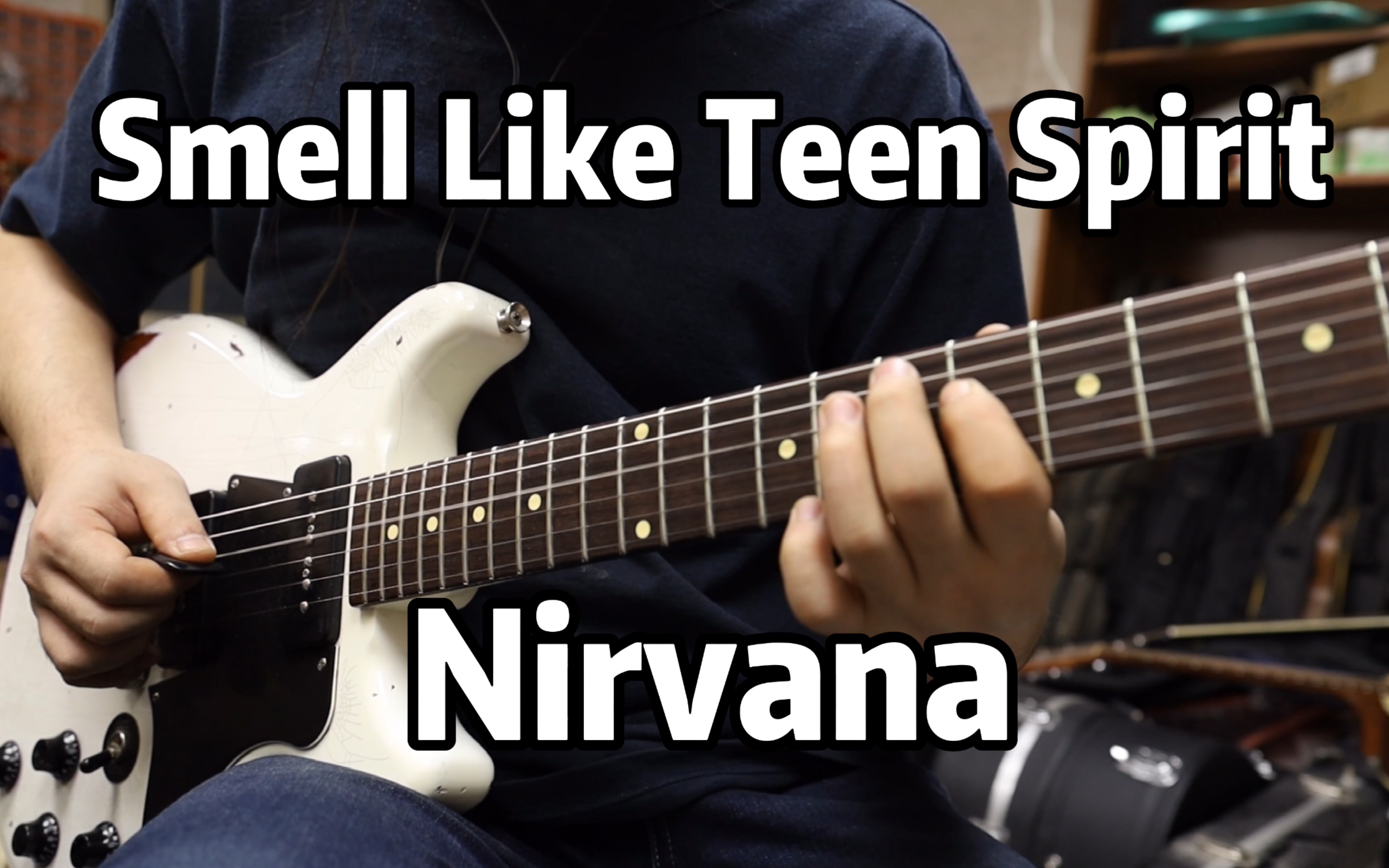 [图]【电吉他】Smell Like Teen Spirit- Nirvana solo cover