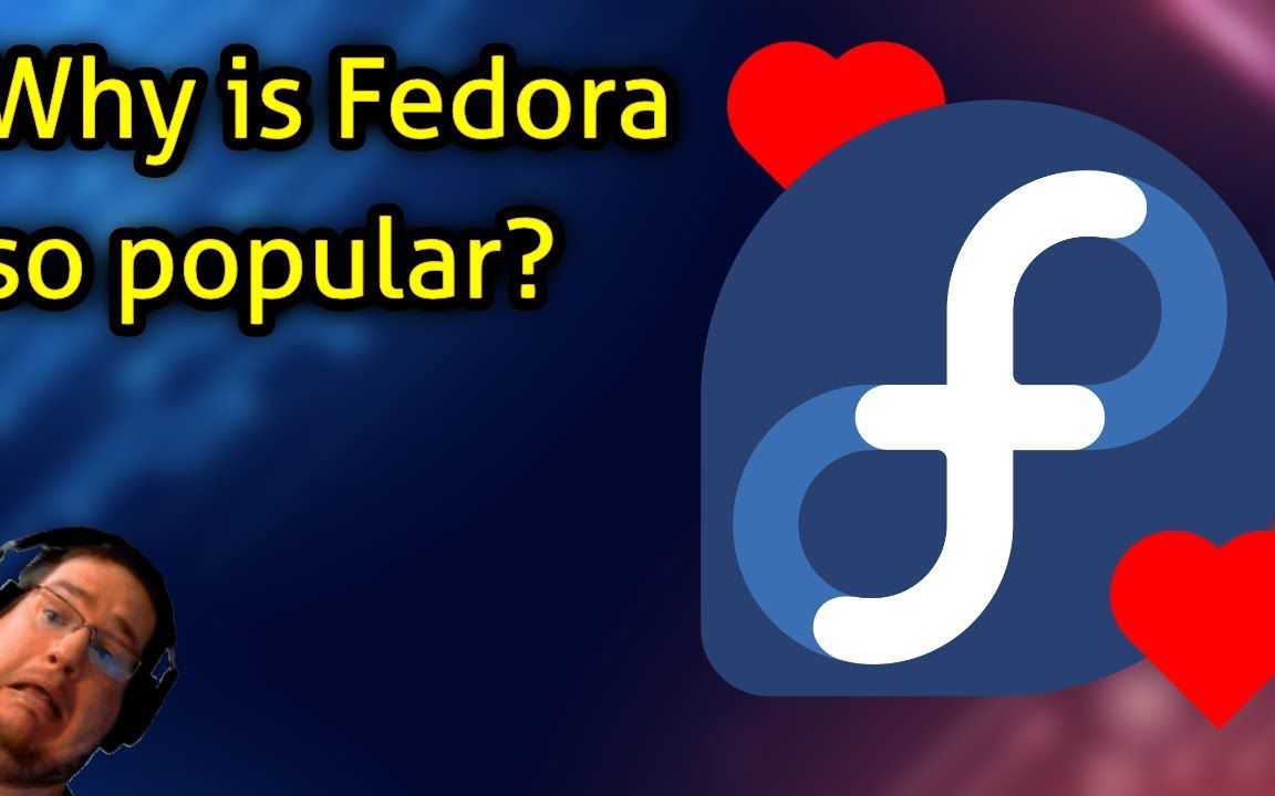 为什么Fedora如此那么受欢迎?哔哩哔哩bilibili