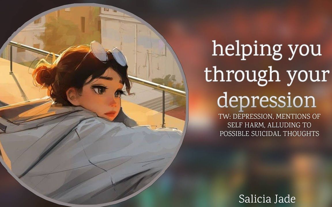 helping you through your depression [comfort] [mentions of selfharm]哔哩哔哩bilibili