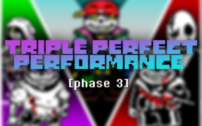 Triple perfect performancephase 3 [三重完美演出][第三阶段]哔哩哔哩bilibili