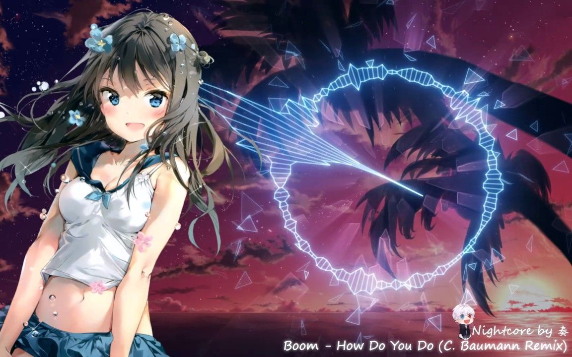 「NightCore」How Do You Do (C. Baumann Remix)哔哩哔哩bilibili