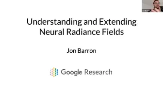 Jon Barron - Understanding and Extending Neural Radiance Fields