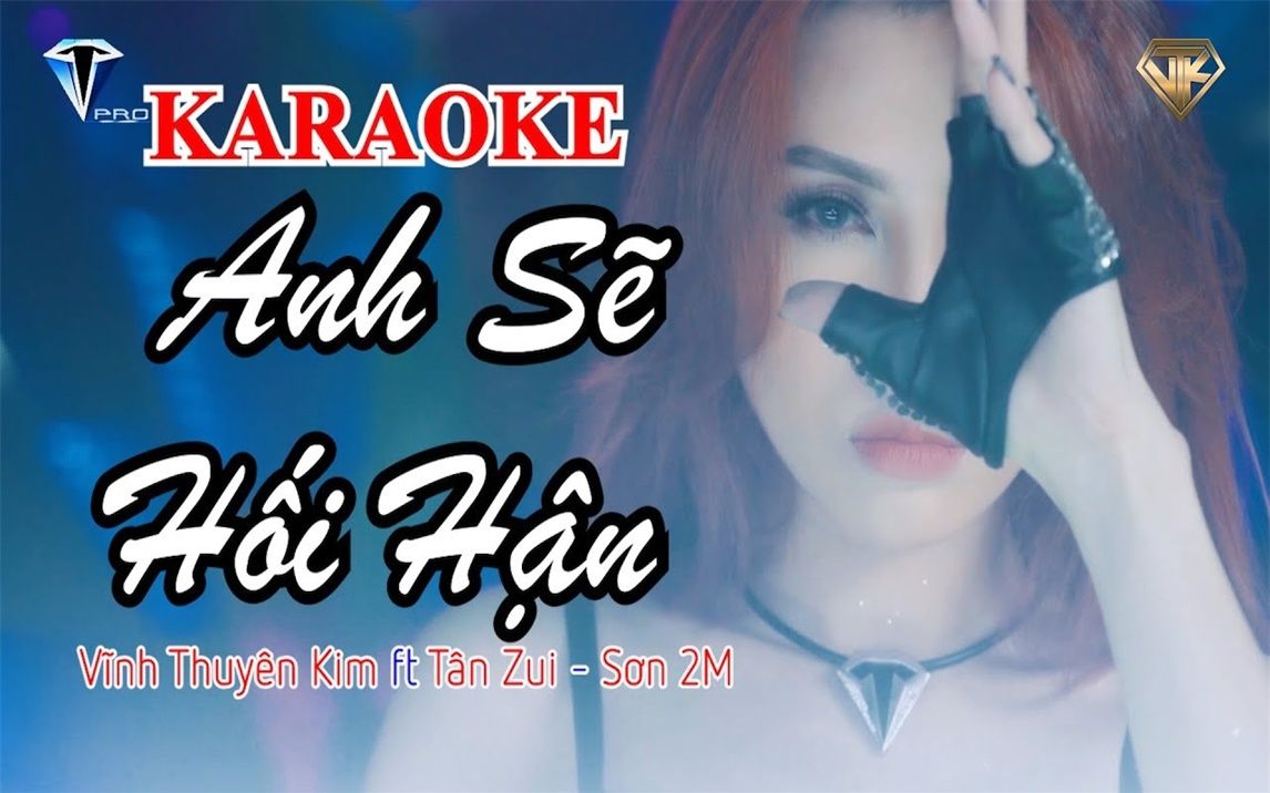 [图][KARAOKE] ANH SẼ HỐI HẬN - Vĩnh Thuyên Kim