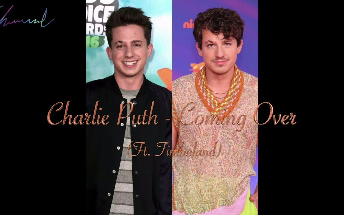 [图]Charlie Puth - Coming Over (Ft. Timbaland)当主歌部分都是断眉