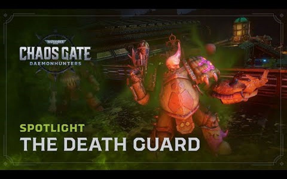 [图][战锤40K混沌之门:恶魔猎手] 阵营介绍:The Death Guard